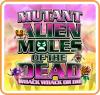 Mutant Alien Moles of the Dead Box Art Front